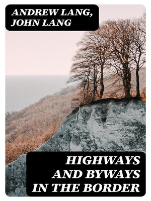 cover image of Highways and Byways in the Border